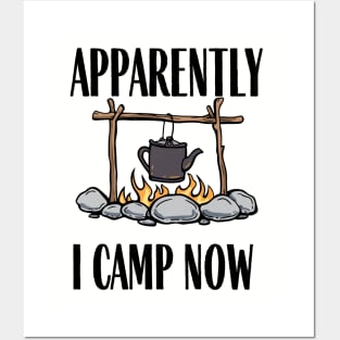 Apparently I camp now Funny Camping Quote Posters and Art